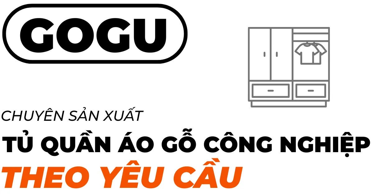 GOGU sản xuất tủ quần áo gỗ công nghiệp theo yêu cầu TP. HCM
